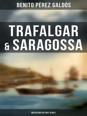 cover image of Trafalgar & Saragossa (Musaicum History Series)